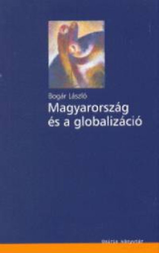 Bogár László: Magyarország és a globalizáció