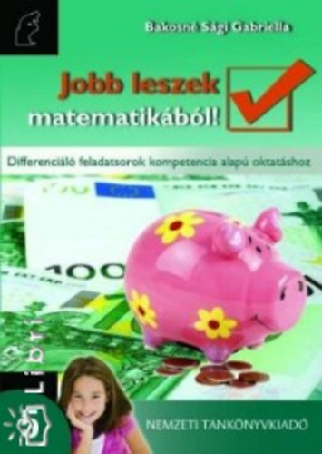 Bakosné Sági Gabriella: Jobb leszek matematikából! 5.