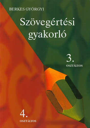 Berkes Györgyi: Szövegértési gyakorló 3-4.
