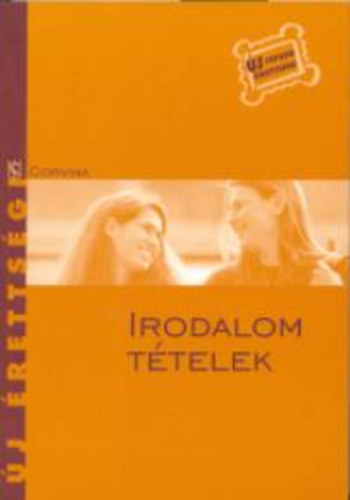 Kelecsényi László (szerk.): Irodalom tételek-Új érettségi