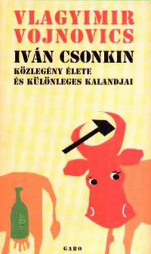 Vlagyimir Vojnovics: Iván Csonkin közlegény élete és különleges kalandjai