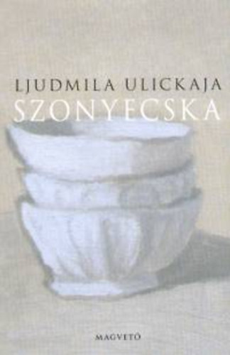 Ljudmila Ulickaja: Szonyecska