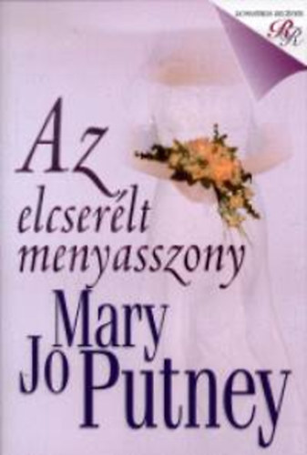 Mary Jo Putney: Az elcserélt menyasszony