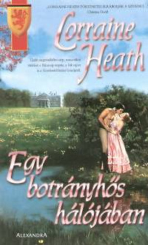 Lorraine Heath: Egy botrányhős hálójában