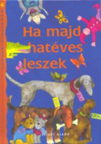 : Ha majd hatéves leszek - Versek kicsiknek