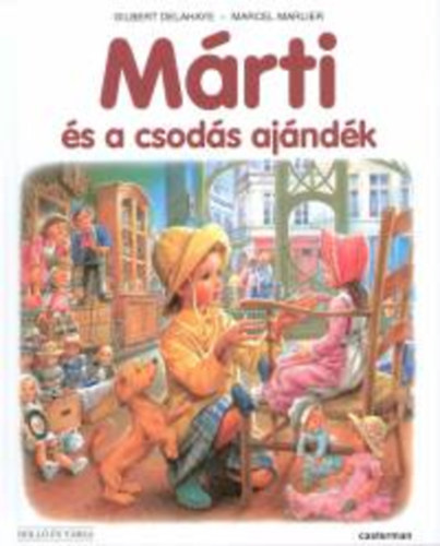 Marcel Marlier, Gilbert Delahaye: Márti és a csodás ajándék