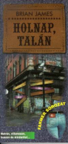 Brian James: Holnap, talán