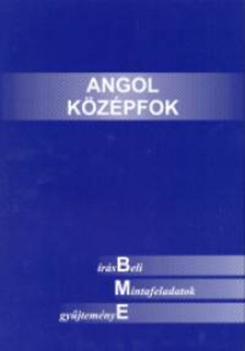 Pi Innovációs Kft.: Angol Középfok -Írásbeli Mintafeladatok Gyűjteménye -Bme