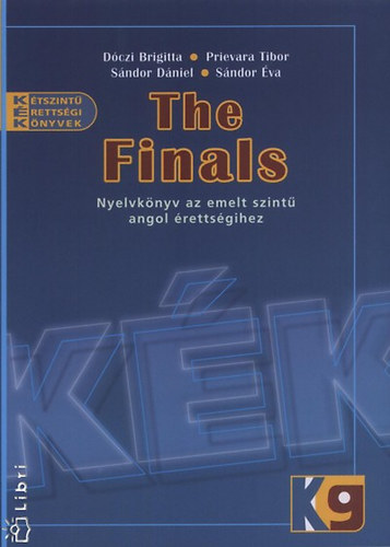 Dóczi-Prievara-Sándor-Sándor: The Finals - Nyelvkönyv az emelt szintű érettségihez