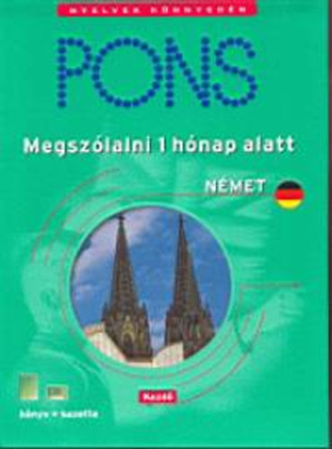 Angelika Lundquist-Mog: PONS - Megszólalni 1 hónap alatt - Német kezdő (könyv+kazetta)