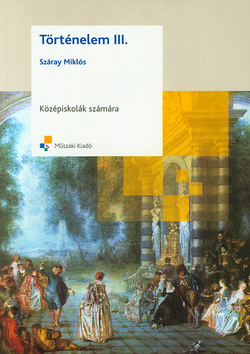 Száray Miklós: Történelem III. a középiskolák számára