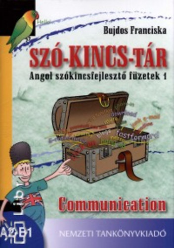 Bujdos Franciska: Szó-kincs-tár - Angol szókincsfejlesztő füzetek 1. Communication