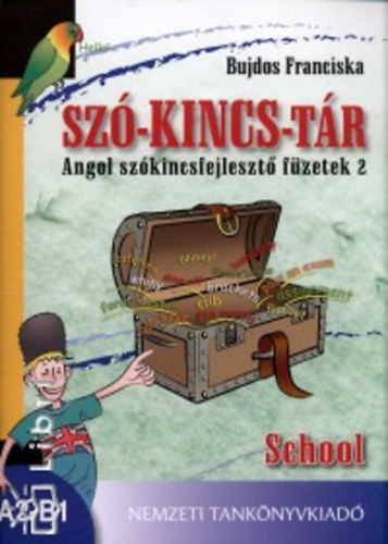 Bujdos Franciska: Szó-kincs-tár - Angol szókincsfejlesztő füzetek 2. School