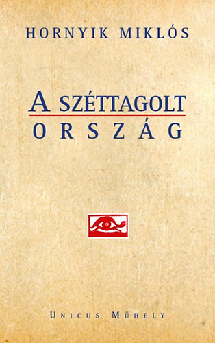 Hornyik Miklós: A széttagolt ország