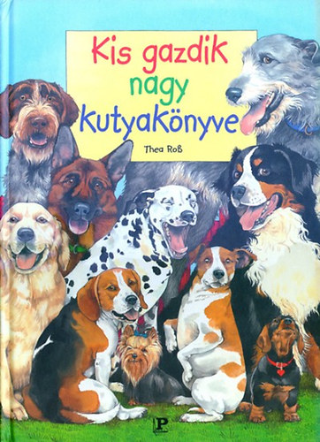 Thea Roß: Kis gazdik nagy kutyakönyve