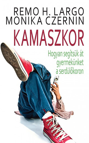 Remo H. Largo; Monika Czernin: Kamaszkor