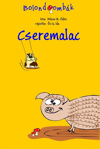 Mézes B. Ödön: Cseremalac