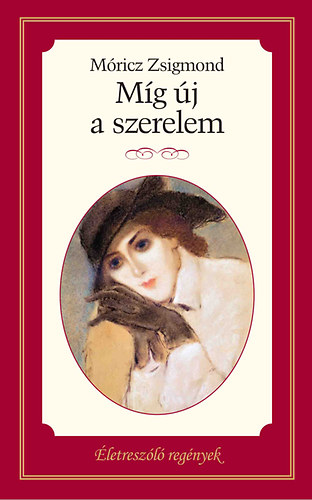 Móricz Zsigmond: Míg új a szerelem