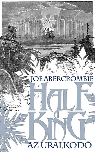 Joe Abercrombie: Half a King - Az uralkodó