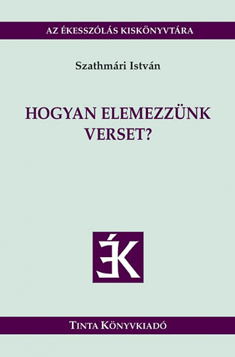 Szathmári István: Hogyan elemezzünk verset?