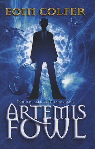 Eoin Colfer: Artemis Fowl - Tündérekkel életre-halálra