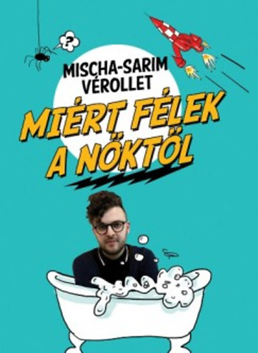 Mischa-Sarim Vérollet: Miért félek a nőktől