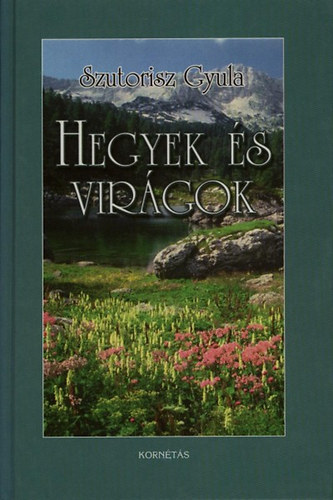 Szutorisz Gyula: Hegyek és virágok