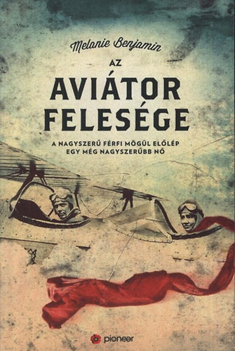 Melanie Benjamin: Az aviátor felesége