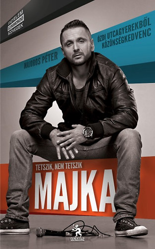 Majoros Péter, Csontos Róbert: Tetszik, nem tetszik, MAJKA
