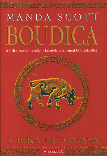 Manda Scott: Boudica - A bika látomása