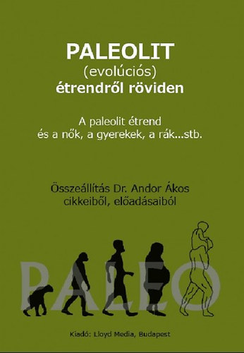 Andor Ákos: Paleolit (evoluciós) étrendről röviden