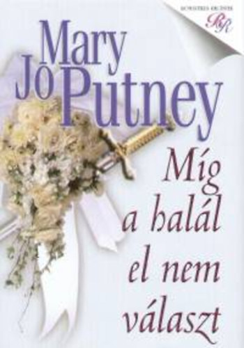 Mary Jo Putney: Míg a halál el nem választ