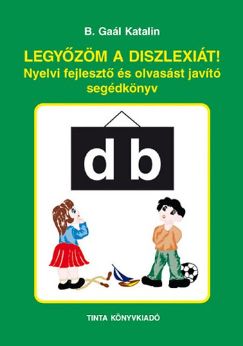 B. Gaál Katalin: Legyőzöm a diszlexiát! 