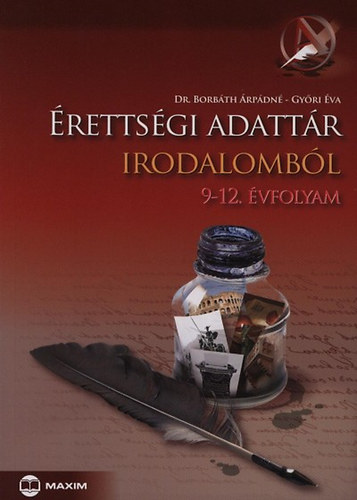 Borbáth Árpádné; Győri Éva: Érettségi adattár irodalomból 9-12 évfolyam