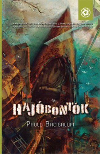 Paolo Bacigalupi: Hajóbontók