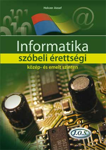 Holczer József: Informatika szóbeli érettségi közép- és emelt szinten