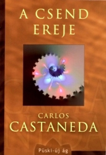 Carlos Castaneda: A csend ereje