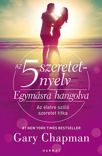 Gary Chapman: Az 5 szeretetnyelv: Egymásra hangolva