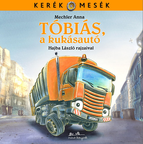 Mechler Anna: Tóbiás, a kukásautó