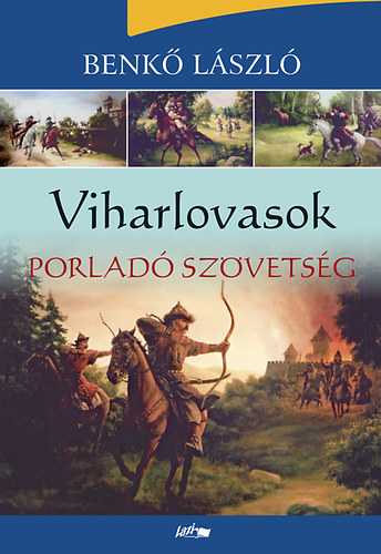 Benkő László: Viharlovasok - Porladó szövetség