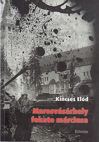 Kincses Előd: Marosvásárhely fekete márciusa