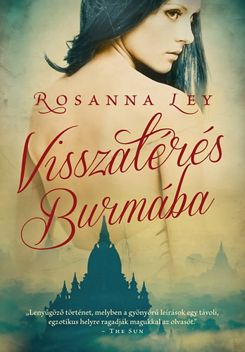 Rosanna Ley: Visszatérés Burmába