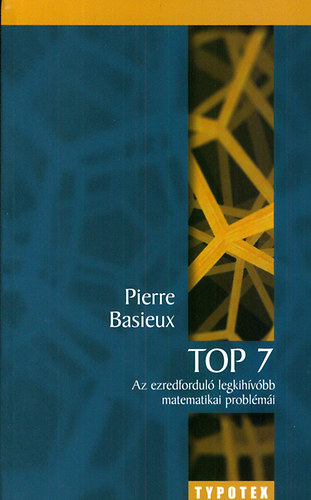 Pierre Basieux: Top 7 - Az ezredforduló legkihívóbb matematikai problémái