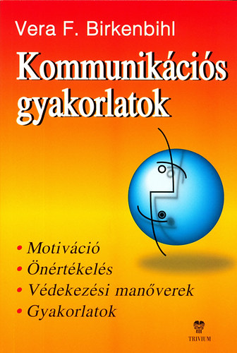 Vera F. Birkenbihl: Kommunikációs gyakorlatok