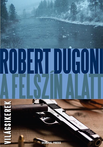 Robert Dugoni: A felszín alatt