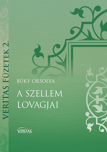 Büky Orsolya: A szellem lovagjai