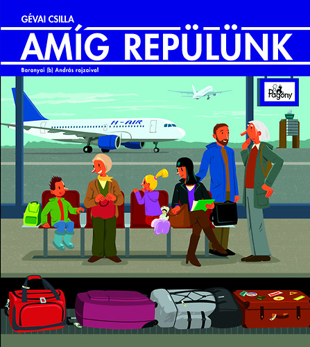 Gévai Csilla: Amíg repülünk