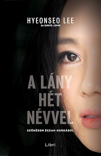 Hyeonseo Lee: A lány hét névvel