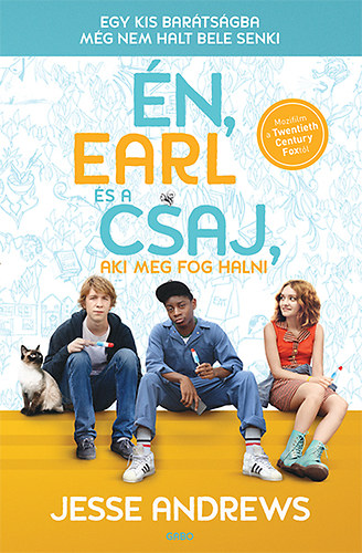 Jesse Andrews: Én, Earl és a csaj, aki meg fog halni