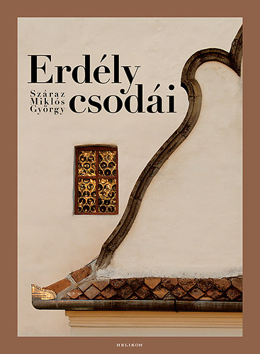 Száraz Miklós György; Tóth Zoltán: Erdély csodái